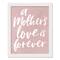 A Mother's Love is Forever White Framed Print under Plexiglass